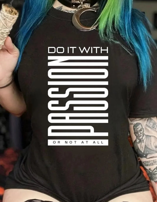 Do it With Passion or Not at All T-shirt