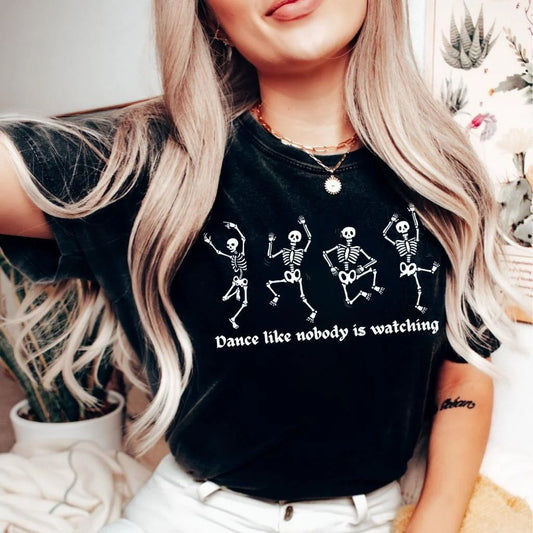 Dance like nobody is watching T-shirt