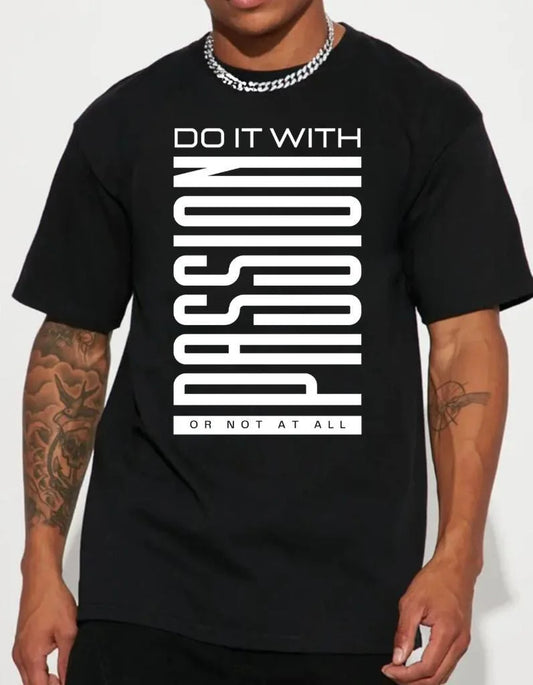 Do it With Passion or Not at All T-shirt