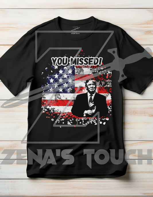 Trump You missed! T-shirt